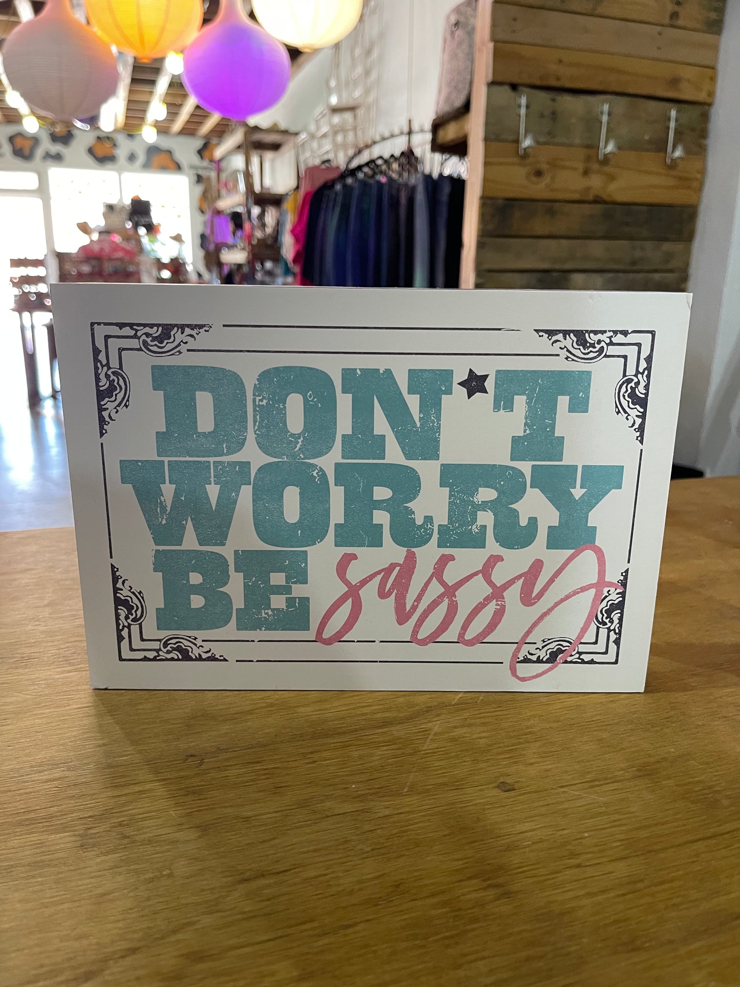 Don't Worry Be Happy Table Sign