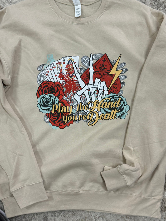 Play The Hand You're Dealt Sweatshirt